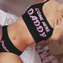 Load image into Gallery viewer, Newest Arrival Women Sexy  Sets COME HERE DADDY Letter Print Vest Tops+Underpants Cropped Feminino Pajamas Set New Style